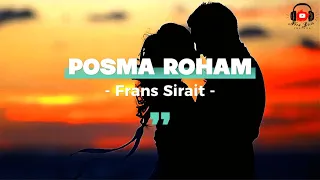 Download Lagu Batak Viral Di Tiktok  || POSMA ROHAM || Frans Sirait -(Lirik) MP3