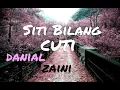 Download Lagu Siti bilang cuti ~ Danial Zaini lirik lagu