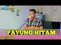 Download Lagu PAYUNG HITAM COVER MUKLIS DANGDUT ORGEN TUNGGAL