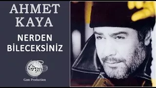 Nereden Bileceksiniz Ahmet Kaya 