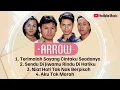 Koleksi Terbaik ARROW || Sendu Di Hatimu Rindu Di Jiwaku