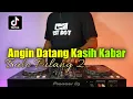 ANGIN DATANG KASIH KABAR - BALE PULANG 2 REMIX VIRAL TIKTOK TERBARU FULL BASS