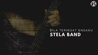 bila teringat engkau stela band lirik lagu hd