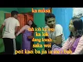 Download Lagu Lah ioh ka wei ka lok ruh dang kwah sah ka wei ka lok peit kaei ba jia ia I ne ibah