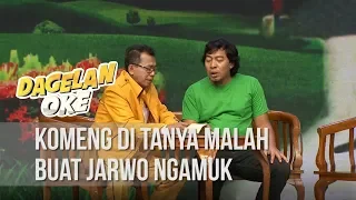dagelan oke komeng di tanya malah buat jarwo ngamuk 20 januari 2020 