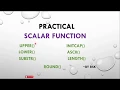 SCALAR FUNCTION PRACTICAL SCALAR FUNCTION IN DBMS CHARACTER FUNCTION IN SQL CHARACTER FUNCTION