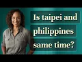 Is taipei and philippines same time