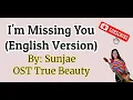 Download Lagu I'm Missing You by:Sunjae OST True Beauty | English Version w/Lyrics