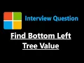 Find Bottom Left Tree Value - Leetcode 513
