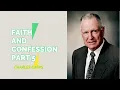 FAITH AND CONFESSON PART 5 CHARLES CAPPS