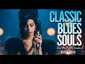 Classic Blues Music 2025 Playlist | Amy Winehouse-Inspired Full Album of Love Heartbreak