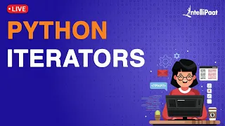 Python Iterators Tutorial Python Iterator Examples Intellipaat
