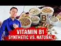 Vitamin B1 Synthetic vs Natural - Dr Berg