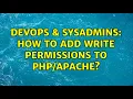 DevOps SysAdmins How to add write permissions to