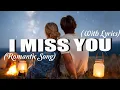 I Miss You- Best Romantic Love Song | Official Lyric Video