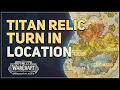 Titan Relic Turn In Location WoW