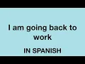 How To Say I am going back to work In Spanish