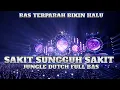 Lagu BAS TERPARAH BIKIN MELAYANG !! DJ SUNGGUH SAKIT JUNGLE DUTCH FULL BAS
