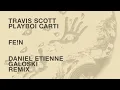 Travis Scott, Playboi Carti   FE!N (Daniel Etienne & Galoski Remix)