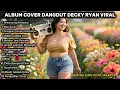 Download Lagu Album cover dangdut Decky Ryan Viral tiktok,Senandung Rembulan,wajah di balik kaca,Bola,Kota Jakarta