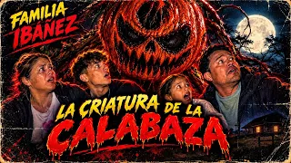 LA CRIATURA de la CALABAZA  🎃 (no saben todo lo que pasó de mucho terror ) -$ Familia Ibáñez 🤍❤️🩷💙💜🧡