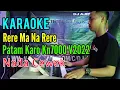 Download Lagu Rere Ma Na Rere - Patam Karo Kn7000 [Karaoke] Nada Wanita