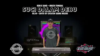 suci dalam debu iklim cover remix band orgen tunggal org 24 vip 