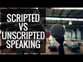Scripted vs Unscripted Speaking
