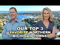 Top 3 Towns In Northern Michigan