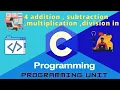 4 addition subtraction multiplication division c programming tutorial