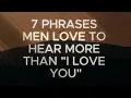 Download Lagu 7 Phrases Men Want to Hear More Than \