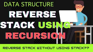 Stack Problem 5 - Reverse stack using recursion Reverse stack without using stack Time and Space