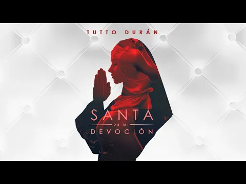 Clipe de Santa de Mi Devoción - Tutto Duran