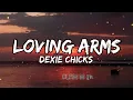 Loving Arms - Dixie Chicks (Lyrics)