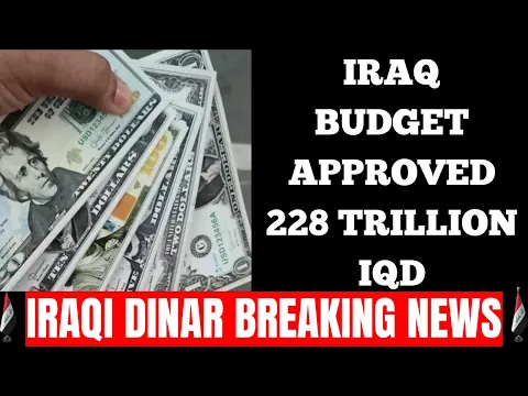 Download MP3 Iraqi Dinar | Iraq Budget Approved 228 Trillion IQD | Iraqi Dinar News Today 2024