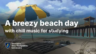 Breezy Beach Day Chill Lo-fi Music for Studying Study with SNHU