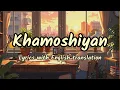 Download Lagu Khamoshiyan (Lyrics/English translation) | Arijit Singh | Hindi Song