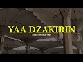 Download Lagu YAA DZAKIRIN | Majelis Rasulullah SAW | Lirik \u0026 Terjemah