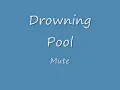 Drowning Pool- Mute [lyrics]