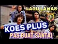 Download Lagu LAGU KOESPLUS BERSAUDARA🎼 || LAGU PAS BUAT SANTAI 🎼🎧🔥