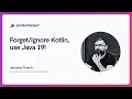 Kotlin gunakan Java 19 - Jaroslav Tulach
