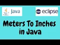 Meters To Inches in Java