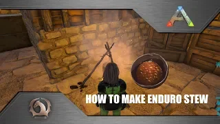 Ark Survival Evolved - How to make Enduro Stew