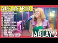Download Lagu JABLAY 2 - AYUN PUNTANG - STECU STECU | ADE ASTRID X GERENGSENG TEAM FULL ALBUM  DANGDUT BAJIDOR