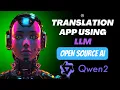 Build a Translation App using Open Source Qwen 2 LLM