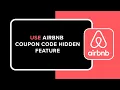 How to Use Airbnb Coupon Code Hidden Feature