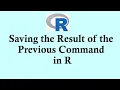R programming tutorial Saving the Result of the Previous Command in R