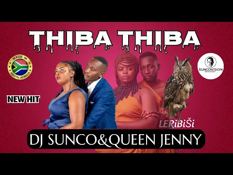 Download MP3 DJ SUNCO & QUEEN JENNY _ THIBA THIBA (LERIBIŠI) [NEW HIT]