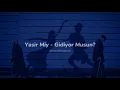 Yasir Miy - Gidiyor Musun? (sözleri)