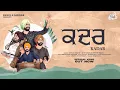 Lagu KADAR | ( Official Video ) | Rangle Sardar | Sabar Singh Khokhar | Latest Punjabi Song 2022